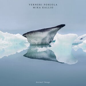 Verneri Pohjola, Mika Kallio – Animal Image CD