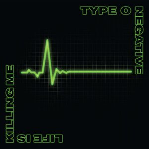 Type O Negative – Life Is Killing Me 2CD
