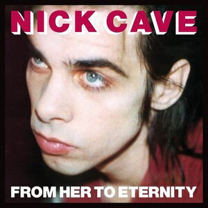 Nick Cave And The Bad Seeds ‎– From Her To Eternity LP