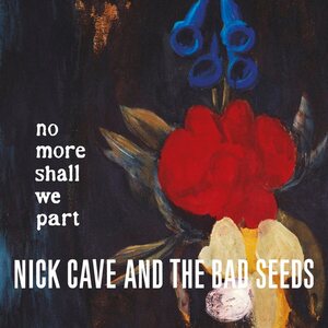 Nick Cave And The Bad Seeds ‎– No More Shall We Part 2LP
