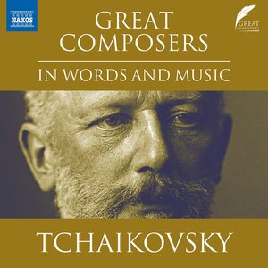 Tchaikovsky – Great Composers In Words & Music CD
