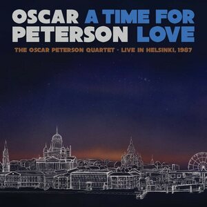 Oscar Peterson – A Time For Love: The Oscar Peterson Quartet - Live In Helsinki, 1987 2CD