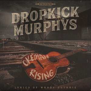 Dropkick Murphys – Okemah Rising LP