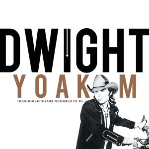 Dwight Yoakam – The Beginning And Then Some: The Albums of the '80s 4LP Box Set