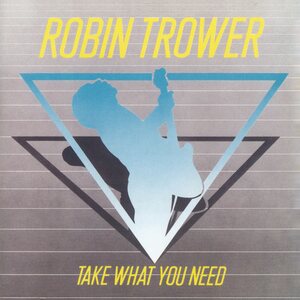 Robin Trower – Take What You Need CD