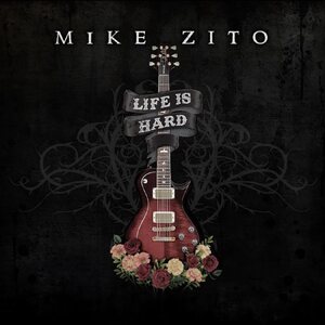 Mike Zito – Life Is Hard CD