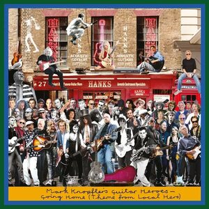 Mark Knopfler's Guitar Heroes – Going Home (Theme From Local Hero) CDs