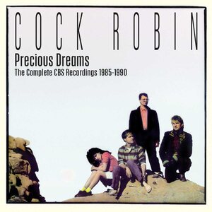 Cock Robin – Precious Dreams – The Complete CBS Recordings 1985-1990 3CD Box Set
