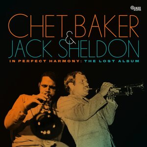 Chet Baker/Jack Sheldon – In Perfect Harmony: The Lost Album LP