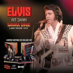 Elvis Presley – At 3:AM Sahara Tahoe Lake Tahoe 1973 2CD