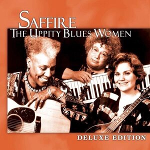 Saffire - The Uppity Blues Women – Deluxe Edition CD