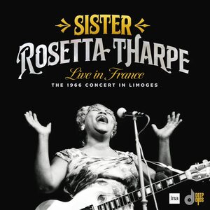 Sister Rosetta Tharpe – Live in France: The 1966 Concert in Limoges 2LP
