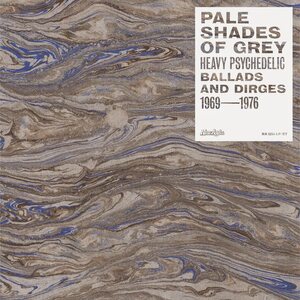 Various Artists – Pale Shades Of Grey: Heavy Psychedelic Ballads And Dirges 1969-1976 LP