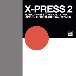 X-PRESS 2 – Muzik X-Press/London X-Press 12" Coloured Vinyl