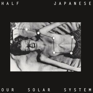 Half Japanese – Our Solar System LP