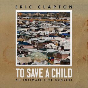 Eric Clapton – To Save A Child 2LP