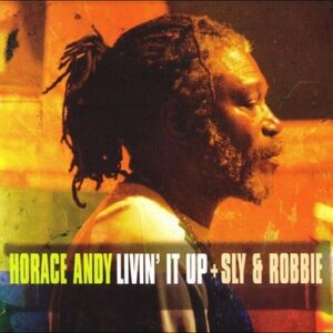 Horace Andy / Sly & Robbie – Livin’ It Up LP