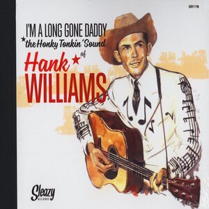Hank Williams – I'm A Long Gone Daddy - The Honky Tonkin' Sound of... 6x7" Box Set