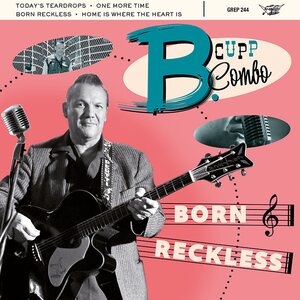 B. Cupp Combo – Born Reckless EP 7"