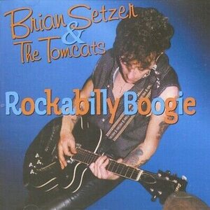 Brian Setzer & The Tomcats – Rockabilly Boogie CD