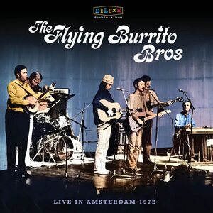 Flying Burrito Brothers – Live In Amsterdam 1972 2LP