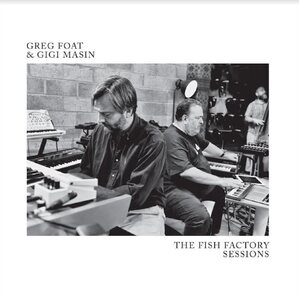 Greg Foat & Gigi Masin – The Fish Factory Sessions LP Coloured Vinyl