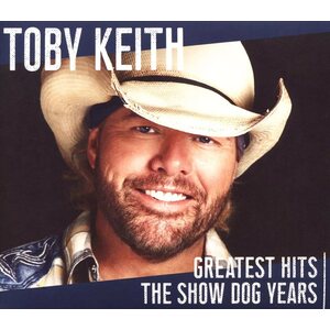 Toby Keith – Greatest Hits: The Show Dog Years CD