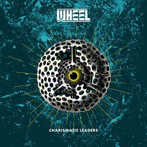 Wheel – Charismatic Leaders LP