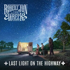 Robert Jon & The Wreck – Last Light On The Highway LP