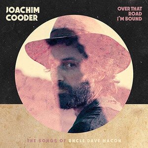 Joachim Cooder ‎– Over That Road I'm Bound LP
