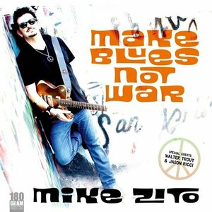 Mike Zito – Make Blues Not War LP