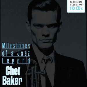 Chet Baker – Chet Baker - Milestones 10CD Box Set
