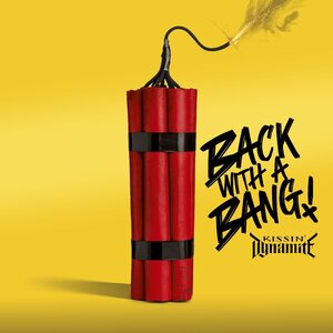 Kissin' Dynamite – Back With A Bang! CD