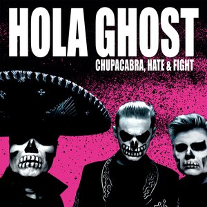 Hola Ghost – Chupacabra, Hate & Fight CD