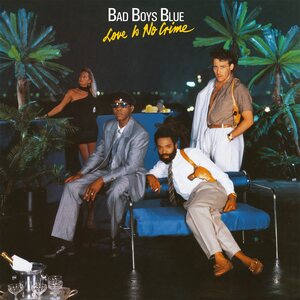 Bad Boys Blue – Love Is No Crime LP