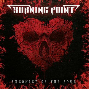 Burning Point – Arsonist Of The Soul CD