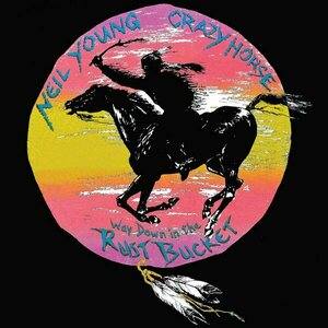 Neil Young & Crazy Horse – Way Down In The Rust Bucket 4LP+2CD+DVD Box Set