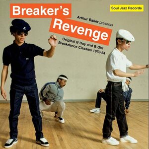 Arthur Baker – Breaker's Revenge: Original B Boy & B Girl Breakdance Classics 1970-1984 2CD