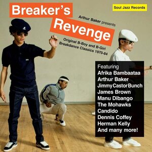Arthur Baker – Breaker's Revenge: Original B Boy & B Girl Breakdance Classics 1970-1984 2LP