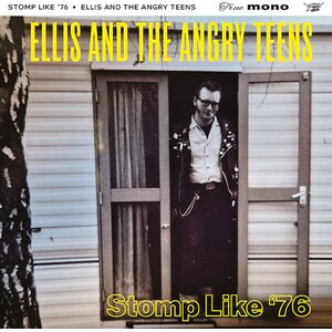 Ellis & The Angry Teens – Stomp Like '76 LP