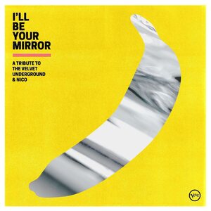 Various Artists – I'll Be Your Mirror (A Tribute To The Velvet Underground & Nico) 2LP