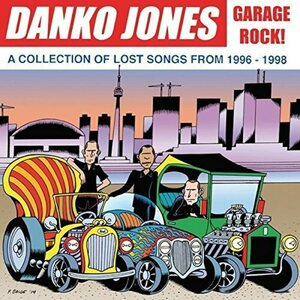 Danko Jones – Garage Rock! (A Collection Of Lost Songs From 1996 - 1998) CD
