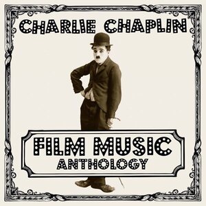 Charlie Chaplin – Film Music Anthology 2LP