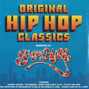 Various Artists – Original Hip Hop Classics (Presented By Sugarhill) 2LP