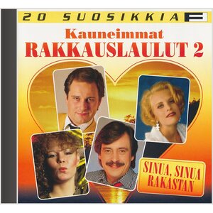 Kauneimmat rakkauslaulut 2 – Sinua, sinua rakastan - 20 Suosikkia CD