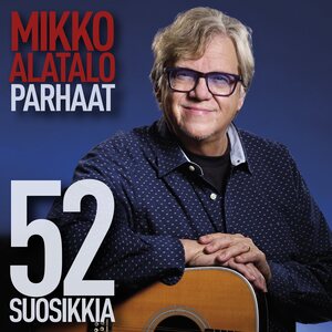 Mikko Alatalo – Parhaat - 52 Suosikkia 2CD