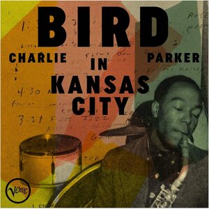 Charlie Parker – Bird in Kansas City LP