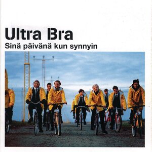 Ultra Bra – Sinä päivänä kun synnyin 2CD