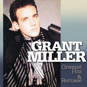 Grant Miller ‎– Greatest Hits & Remixes LP