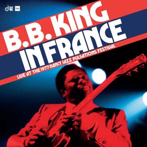 B.B. King – In France: Live at the Nancy Jazz Pulsations Festival (1977) 2LP